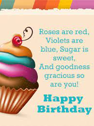 Roses are red violets are blue poems are perpetually well known fun rhyming witty captivating and sweet. Sweet Cupcake Happy Birthday Card For Everyone Birthday Greeting Cards By Davia