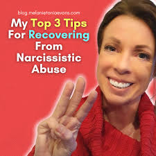 My Top 3 Tips For Recovering From Narcissistic Abuse