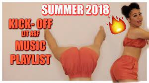 SUMMER KICK- OFF 2018 MUSIC PLAYLIST!!! - YouTube