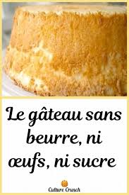 Gateau Sans Beurre Ni Oeufs Ni Sucre La Recette Facile En 2020 Gateau Simple Et Bon Gateau Sans Beurre Recette