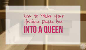 Antique Double Bed Into A Queen