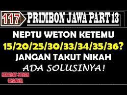 Check spelling or type a new query. Neptu Weton 15 20 25 30 33 34 35 36 Jgn Takut Menikah Ada Solusinya Primbon Jawa Kerabat Sunan Youtube