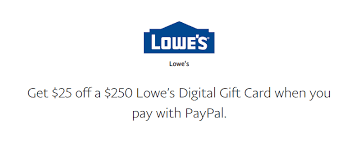 Extra 15% off lowe's discounted gift cards for new customers. Lowe S Buy A 250 Digital Gift Card With Paypal And Receive 25 Off I Like Promos