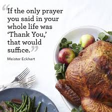 25 Thanksgiving Quotes That Capture The True Meaning Of The Day Thanksgiving Quotes Whole Foods Thanksgiving Powerful Quotes