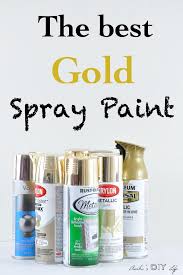 Looking For The Best Gold Spray Paint Gold Spray Paint Best Gold Spray Paint Gold Spray