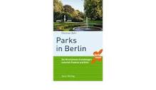 Amazon.com: Parks in Berlin: Die 50 schönsten Grünanlagen zwischen ...