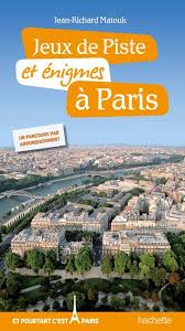 De nombreux aristocrates sont empoisonnés à paris et des rumeurs laissent entendre que. Livre Jeux De Piste Et Enigmes A Paris Jean Richard Matouk Hachette Tourisme Guide Voir 9782012453524 Leslibraires Fr