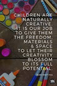 So True Click Here For More On How To Foster Children S Creativity And Development With Fun Ar Preschool Quotes Quotes For Kids Christmas Quotes Inspirational