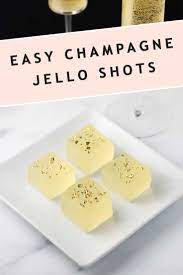Easy Champagne Jello Shots Recipe Recipe Champagne Jello Shots Jello Shot Recipes Shot Recipes