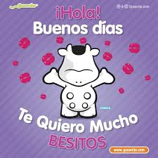 Buenos Dias Te Quiero Mucho Buenos Dias Te Quiero Saludos De Buenos Dias Imagenes De Buenos