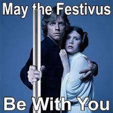 Star Wars Festivus Festivus Festivus Meme Happy Festivus