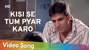 Kisi Se Tum Pyar Karo Sad Andaaz Songs Akshay Kumar Lara Dutta Filmigaane Youtube
