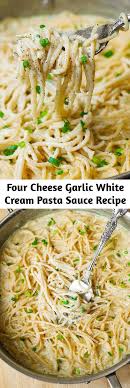 Four Cheese Garlic White Cream Pasta Sauce Recipe Mom Secret Ingrediets Recipe In 2020 Recipes Weeknight Dinner Recipes Easy Tasty Pasta