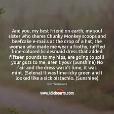 Check spelling or type a new query. And You My Best Friend On Earth My Soul Sister Who Shares Idlehearts