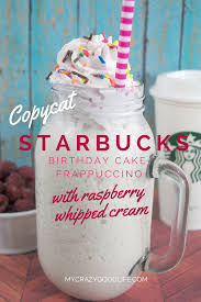 Frappuccino Birthday Cake Starbucks Menu Starbucks Birthday Cake Frappe With Raspberry Whipped Cream Frappuccino Recipe Starbucks Recipes Frappe