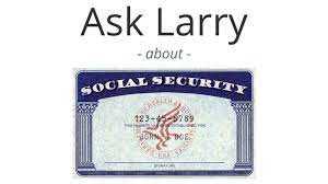 They are naturally expected to pay a lot because of lack of history in the us anyway that they would probably be happy. Ask Larry Shouldn T I Be Getting The Maximum Social Security Retirement Benefit