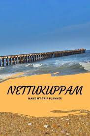 Nettukuppam Beach Make My Trip Plan Your Travel Guide Make My Trip Beach Trip Planning