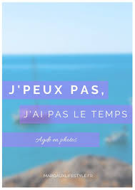 J Peux Pas J Ai Pas Le Temps Je Suis En Vacances Agde En Photos Par Margaux Lifestyle Pas Le Temps Cadeau Fait Maison Agde
