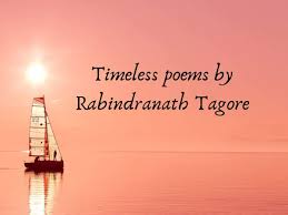 Recitation of a poem unshackles the numbness of learners. Rabindranath Tagore Poems 10 Timeless Poems By Rabindranath Tagore