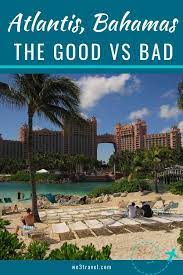Atlantis Bahamas Reviews The Good And The Bad Atlantis Bahamas Atlantis Resort Bahamas Bahamas Family Vacation
