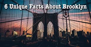 We send trivia questions and personality tests every week to your inbox. 6 Unique Facts About Brooklyn A Slice Of Brooklyn