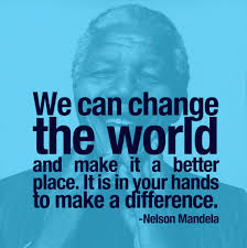 Quotes About Changing The World Change The World Quotes Make A Difference Quotes Mandela Quotes
