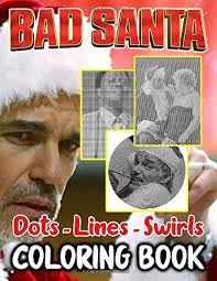 Bad Santa Dots Lines Swirls Coloring Book: Bad Santa Creative Adults  Dots-Lines-Swirls Activity Books (A Perfect Gift): Castor, Anthony: ...