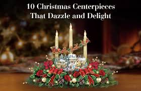 Turn your attention to the center ring where santa makes his presence known in this whimsical christmas creation. 10 Christmas Centerpieces That Dazzle And Delight Bradford Exchange Blog