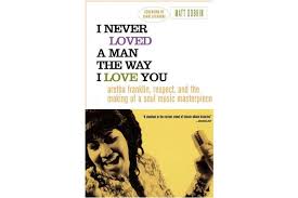 Respect is found on the album the best of aretha franklin atlantic. I Never Loved A Man The Way I Love You Aretha Franklin Respect And The Making Of A Soul Music Masterpiece Kogan Com