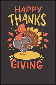 Check spelling or type a new query. Notebook Happy Thanksgiving Turkey Oktober Funny Holiday Family Gift Publishing Themed Notebooks 1196 9781082544989 Amazon Com Books