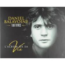 C'était déjà la nouvelle chanson française, c'était mes 20 ans. L Album De Sa Vie 100 Titres Daniel Balavoine Muziekweb