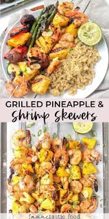 Grilled Shrimp And Pineapple Skewers With Coconut Quinoa Recipe Pineapple Skewer Summer Dinner Recipes Grill Summer Grilling Recipes