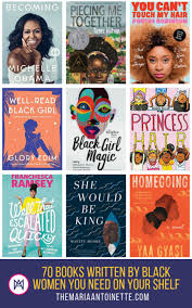 Black Books To Read 2020 70 Books Written By Black Women You Need On Your Bookshelf In 2020 Books To Read For Women Books By Black Authors African American Books