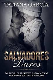 La historia de una cultura que posee una extraña religión y la leer más. Leer Gratis Salvadores Duros Coleccion De Tres Novelas Romanticas Con Padres Solteros Y Mafiosos De Tatiana Garcia Leer Libros Online Gratis