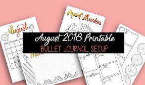Subscribe here to get inspiration straight to your inbox! August 2018 Printable Monthly Bullet Journal Setup The Petite Planner