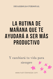 Haz Esto Cada Manana Y Seras Mas Productivo En 2020 Consejos De Vida Cambiar De Vida Consejos Para Ser Feliz