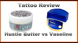 These 6 products have a purpose, and it's not tattoo aftercare or tattoo healing. Tattoo Review Hustle Butter Vs Vaseline Youtube
