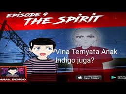 Kode Keras Anak Indigo Episode 9 The Spirit Youtube