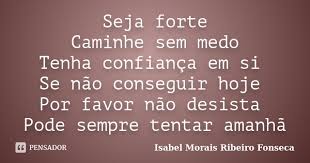 Seja Forte Caminhe Sem Medo Tenha Isabel Morais Ribeiro