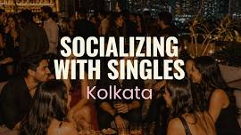Socializing with Singles | Kolkata