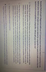 Coli o157:h7, can cause severe stomach cramps, bloody diarrhea and vomiting. Solved I Assume That You Got Diagnosed With An Uti Urinar Chegg Com
