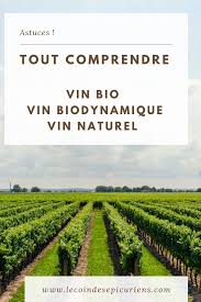 vin bio vin biodynamique vin naturel vin bio vin biodynamique vin
