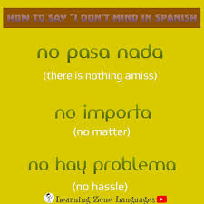 How To Say I Don T Mind In Spanish Spanish Expression Importa Problem Mindfulness Vocabulary Exercises Spanish
