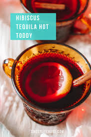 Hibiscus Tequila Hot Toddy Hot Toddy Recipes Toddy