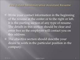 The most suitable candidate will demonstrate good organizational and people skills. Real Estate Administrative Assistant Resume 6
