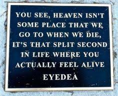 You see heaven isn't some place that we go to when we die. 8 Eyedea Lyrics Ideas Lyrics Hip Hop Quotes Underground Hip Hop