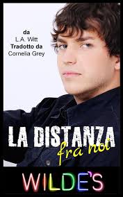 La distanza fra noi: 2 : Witt, L. A., Grey, Cornelia: Amazon.it: Libri