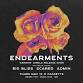 ENDEARMENTS, BIG BLISS, SCARED, ADMIN event image