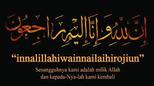 Semoga husnul khatimah dan keluarga besar yang ditinggalkan, diberikan keikhlasan dan kesabaran. Tulisan Arab Innalillahi Untuk Orang Meninggal Dunia Pondok
