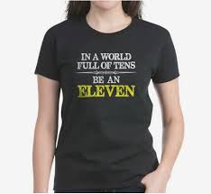 In A World Full Of Tens Be An Eleven Shirt Stranger Things Than This Eleven Shirt Have Been On Amazon In A World Full Of Tens Be An Eleven Shirt Enjoy This Inspirational Mot T Shirt Loki Shirt Shirts